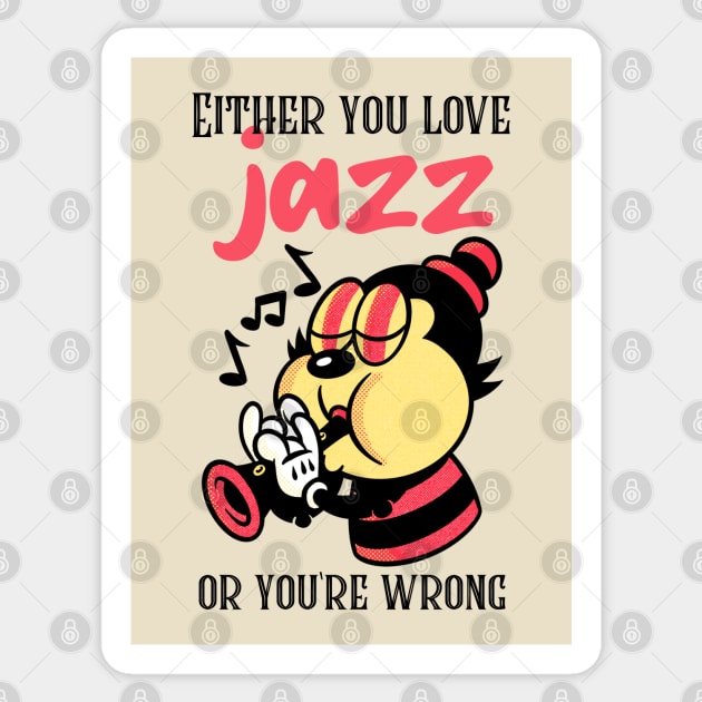 Either You Love Jazz or You're Wrong Sticker by DeliriousSteve